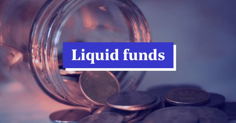 Liquid Funds: A Safe & Smart Investment Option for Short-Term Goals